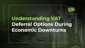 Understanding VAT Deferral Options During Economic Downturns