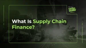 What Is Supply Chain Finance?